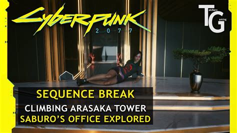 Sequence Break Climbing Arasaka Tower Saburo S Office Explored