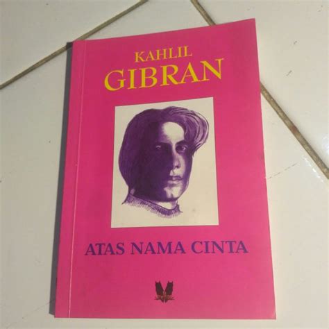 Jual BUKU KAHLIL GIBRAN Atas Nama Cinta Di Lapak Arfan Arsy Bukalapak