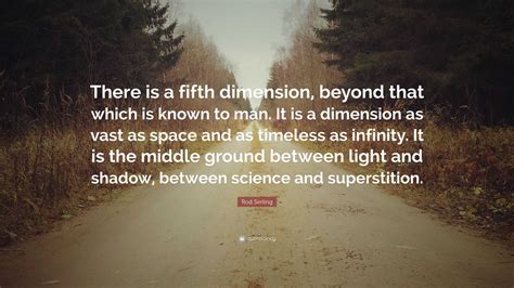 Rod Serling Quote There Is A Fifth Dimension Beyond That Which Is