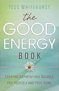 The Good Energy Book: Creating Harmony and Balance for Yourself and ...