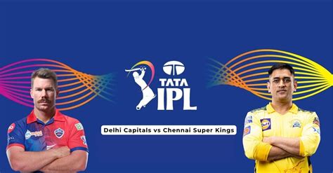 Ipl 2023 Dc Vs Csk Match 67 Pitch Report Probable Xi And Match Prediction Cricket Times