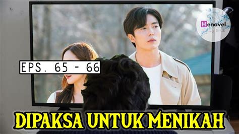 Eps 65 • 66 Bahagia Dipaksa Untuk Menikah Novel Romantis Youtube