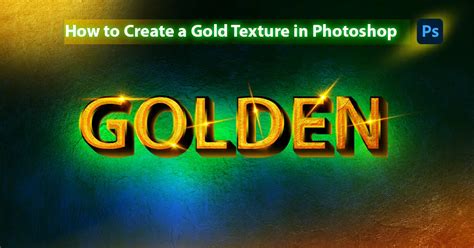 How to Create a Gold Texture in Photoshop? | CCI