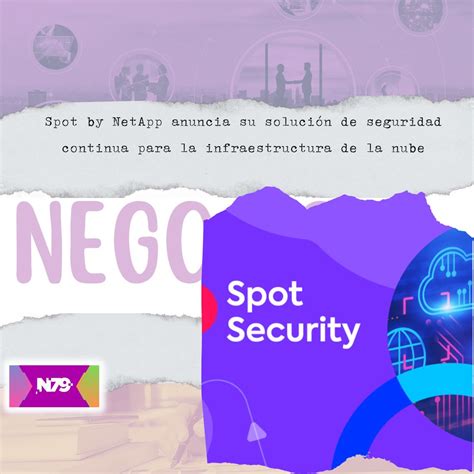 Spot By Netapp Anuncia Su Soluci N De Seguridad Continua Para La