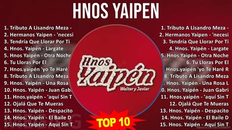 H N O S Y A I P E N Mix 30 Maiores Sucessos ~ Top Latin Music Youtube