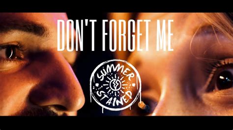 Summer Stained Don T Forget Me Official Music Video Youtube