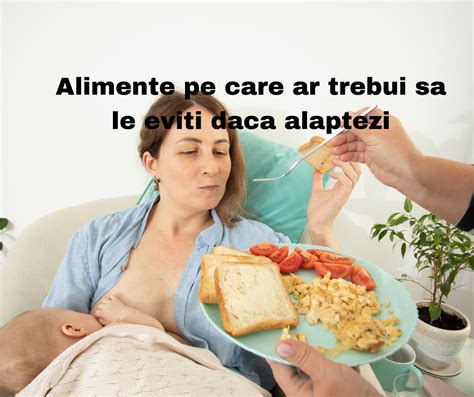 Alimente Pe Care Ar Trebui Sa Le Eviti Daca Alaptezi PortalMame