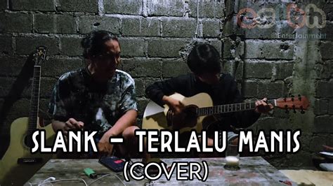 Slank Terlalu Manis Cover Youtube