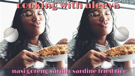 Cooking With Aleeya Nasi Goreng Sardinsardine Fried Rice 🍚🍚 Youtube