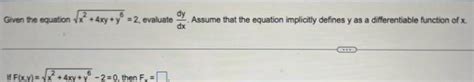 Solved Given The Equation X2 4xy Y6 2 Evaluate Dxdy Assume