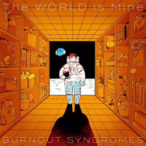 ‎the World Is Mine Burnout Syndromesのアルバム Apple Music