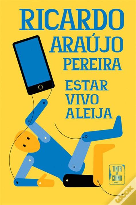 Estar Vivo Aleija De Ricardo Ara Jo Pereira Livro Wook