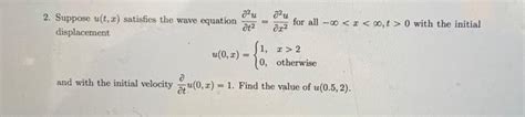 Solved 2 Suppose U T X Satisfies The Wave Equation Chegg