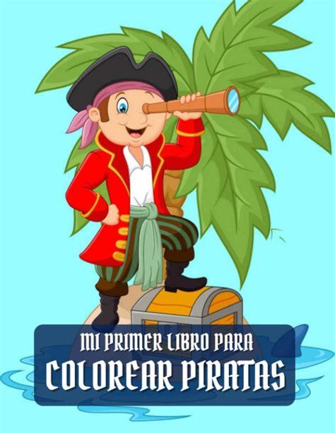 Buy Mi Primer Libro Para Colorear Piratas Libro Para Colorear Piratas