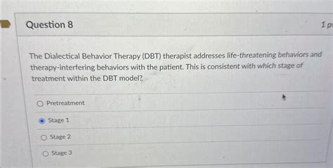 Solved Question 8the Dialectical Behavior Therapy Dbt