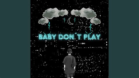 Baby Dont Play Feat Starry YouTube