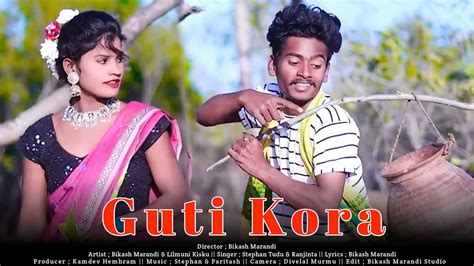 Guti Kora New Santali Video 2024 Bikash Marandi Lilmuni Kisku Sailen