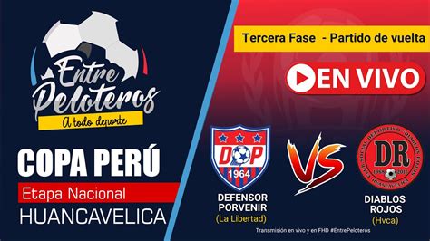 Defensor Porvenir La Libertad VS Diablos Rojos Huancavelica Etapa