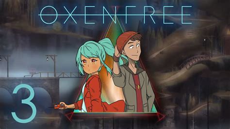 Ophy Let S Play Oxenfree Episode A La Recherche De Ren Youtube