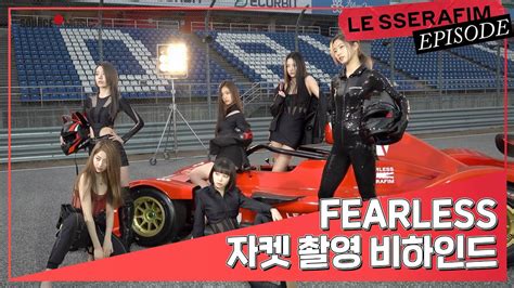 Episode Le Sserafim St Mini Album Fearless Jacket Shooting