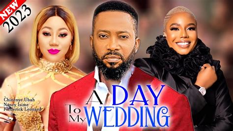 A Day To My Wedding Movie Frederick Leonard Chinenye Ubah