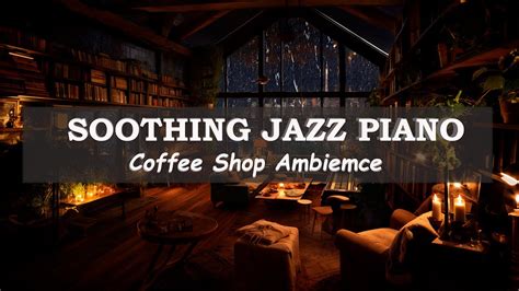 Cozy Jazz Music In Bookstore Cafe Ambience With Jazz Piano Music For