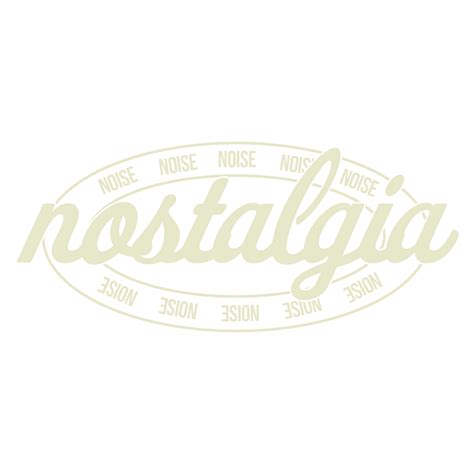 Nostalgia And Noise