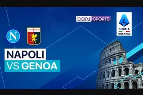 Jelang Napoli Vs Genoa Head To Head Dan Prediksi Skor Suara Merdeka