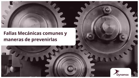 Fallas Mecánicas comunes y maneras de prevenirlas