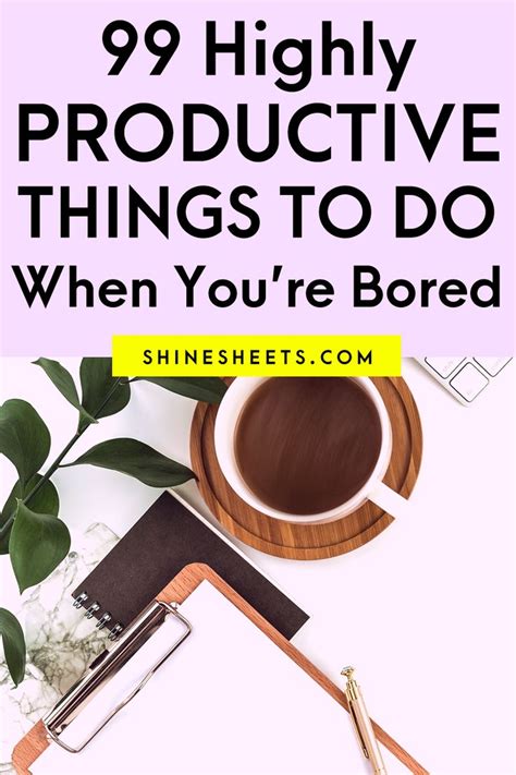 99 Productive Things To Do When Bored 15 Fun Ideas Productive