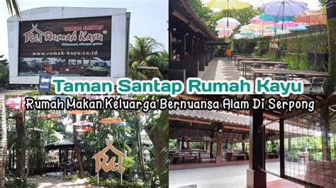 TAMAN SANTAP RUMAH KAYU SERPONG Rumah Makan Keluarga Bernuansa Alam