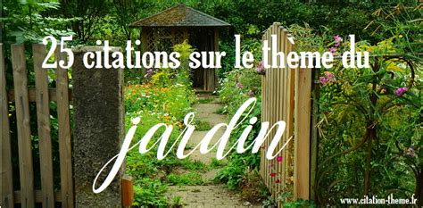 Citations Et Phrases Sur Les Jardins Citation Jardin Jardins