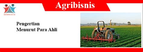 Pengertian Agribisnis Menurut Para Ahli Visi Kedepan