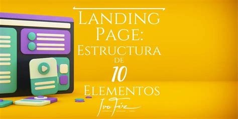 Estructura Tu Landing Page Perfecta Elementos Y Caracter Sticas Que