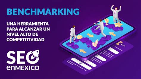 Qu Es Benchmarking Para Qu Sirve C Mo Se Hace