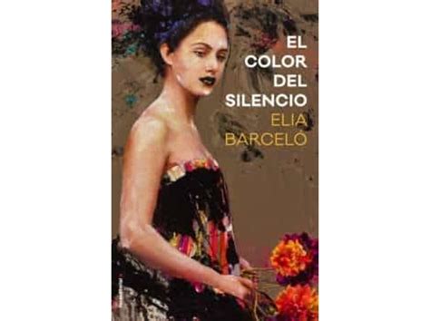 Libro El Color Del Silencio De Elia Barcel A O De Edici N