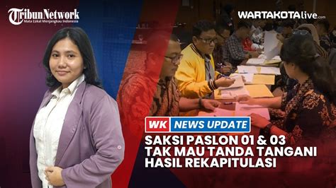 Saksi Paslon Capres 01 Dan 03 Tolak Tanda Tangani Hasil Rekapitulasi Di