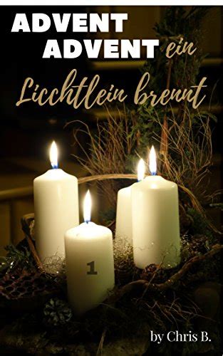 Advent Advent Ein Lichtlein Brennt 1 EBook B Chris Amazon De