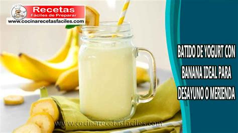 Batido De Yogurt Con Banana Ideal Para Desayuno O Merienda