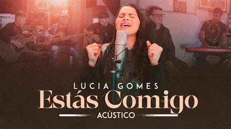 Lúcia Gomes Estás Comigo Clipe Oficial Acústico YouTube