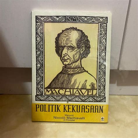 Jual Politik Kekuasaan Menurut Niccolo Machiavelli Machiavel Shopee