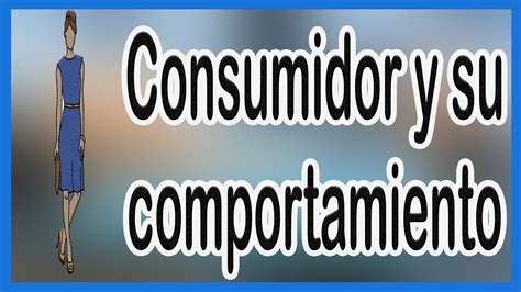 Comportamiento Del Consumidor 🤗 10 Tipos De Consumidores Que Debes Conocer 😱 Youtube