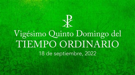 Vigésimo Quinto Domingo del tiempo ordinario YouTube