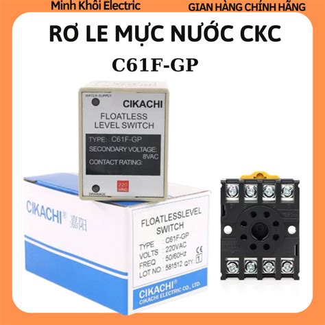 Rơ Le Mức Nước Relay Mực Nước CKC C61F GP Rơ Le Báo Mức Nước Ckc Bộ