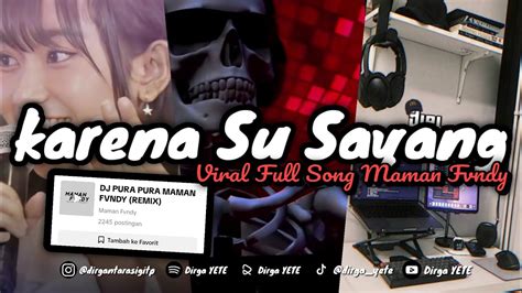 Dj Karena Su Sayang Full Sound Maman Fandy Viral Tik Tok 🎧 Youtube