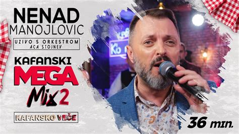 Nenad Manojlovic Kafanski Mega Mix Min Uzivo Ork Aca