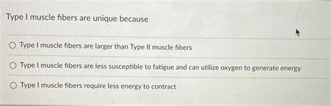 Solved Type I muscle fibers are unique becauseType I muscle | Chegg.com