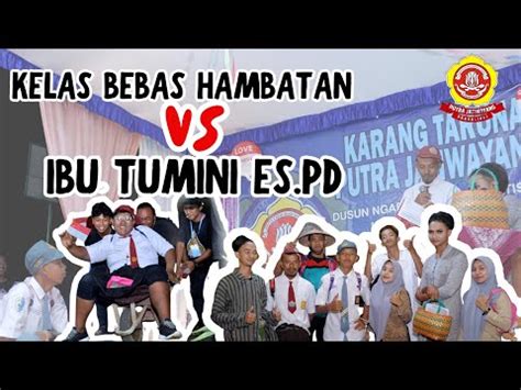 Kelas Bebas Hambatan Vs Bu Tumini Es Pede Pentas Seni Karang Taruna