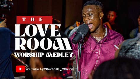 The Love Room Worship Medley SteveHills Live YouTube Music