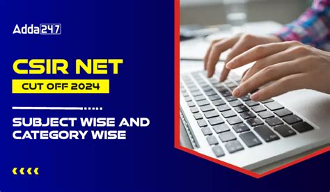 CSIR NET Cut Off 2024 Released Subject Wise And Category Wise PDF